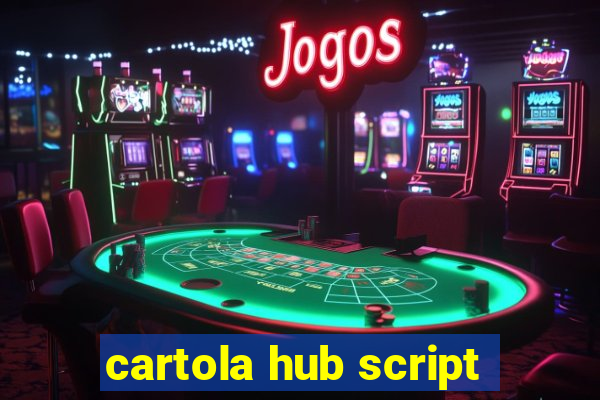 cartola hub script